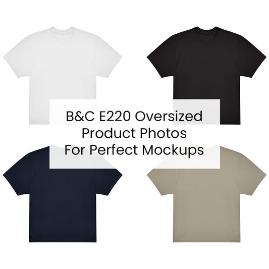 B&C E220 Oversized Product Photos